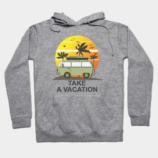 Take A Vacation Hoodie